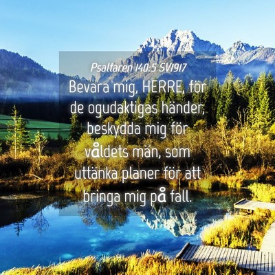 Picture 04 - Psaltaren 140:5 SV1917 - Bevara mig, HERRE, för de ogudaktigas händer, - Bible Verse Picture
