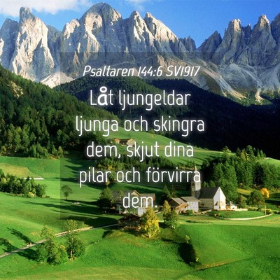 Picture 04 - Psaltaren 144:6 SV1917 - Låt ljungeldar ljunga och skingra dem, skjut - Bible Verse Picture
