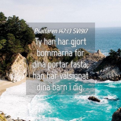 Picture 04 - Psaltaren 147:13 SV1917 - Ty han har gjort bommarna för dina portar fasta; - Bible Verse Picture