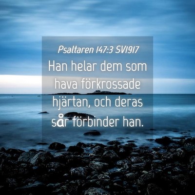 Picture 04 - Psaltaren 147:3 SV1917 - Han helar dem som hava förkrossade hjärtan, och - Bible Verse Picture