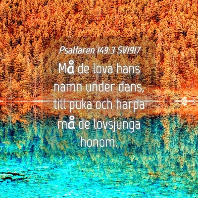 Picture 04 - Psaltaren 149:3 SV1917 - Må de lova hans namn under dans, till puka och - Bible Verse Picture