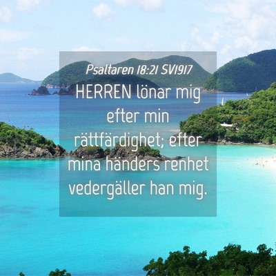Picture 04 - Psaltaren 18:21 SV1917 - HERREN lönar mig efter min rättfärdighet; - Bible Verse Picture
