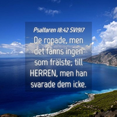 Picture 04 - Psaltaren 18:42 SV1917 - De ropade, men det fanns ingen som frälste; till - Bible Verse Picture