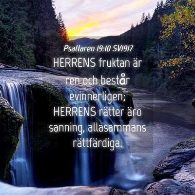 Picture 04 - Psaltaren 19:10 SV1917 - HERRENS fruktan är ren och består evinnerligen; - Bible Verse Picture