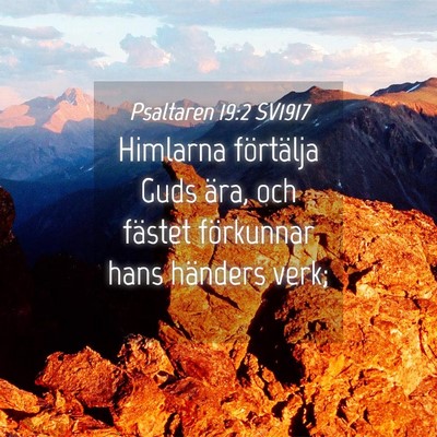 Picture 04 - Psaltaren 19:2 SV1917 - Himlarna förtälja Guds ära, och fästet - Bible Verse Picture