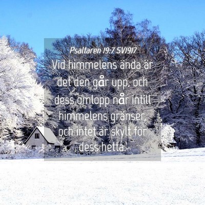 Picture 04 - Psaltaren 19:7 SV1917 - Vid himmelens ända är det den går upp, och - Bible Verse Picture