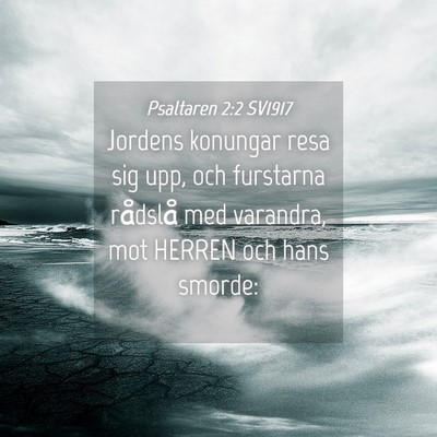 Picture 04 - Psaltaren 2:2 SV1917 - Jordens konungar resa sig upp, och furstarna - Bible Verse Picture