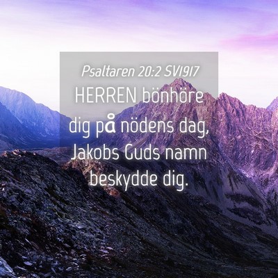 Picture 04 - Psaltaren 20:2 SV1917 - HERREN bönhöre dig på nödens dag, Jakobs Guds - Bible Verse Picture