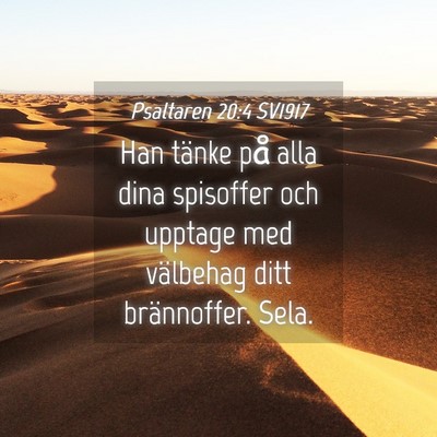 Picture 04 - Psaltaren 20:4 SV1917 - Han tänke på alla dina spisoffer och upptage - Bible Verse Picture
