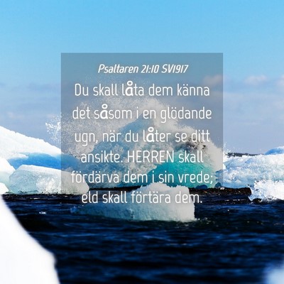 Picture 04 - Psaltaren 21:10 SV1917 - Du skall låta dem känna det såsom i en - Bible Verse Picture