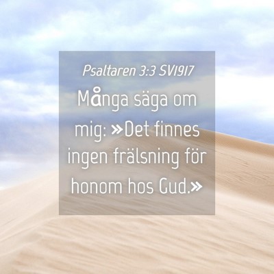 Picture 04 - Psaltaren 3:3 SV1917 - Många säga om mig: »Det finnes ingen - Bible Verse Picture