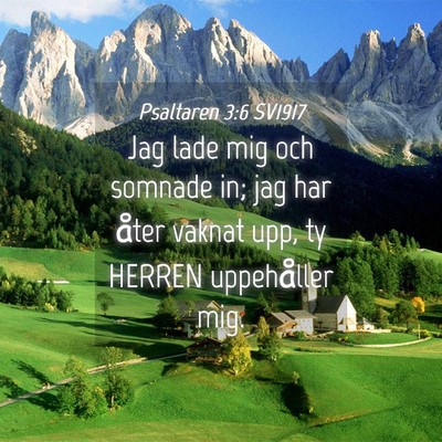 Picture 04 - Psaltaren 3:6 SV1917 - Jag lade mig och somnade in; jag har åter vaknat - Bible Verse Picture