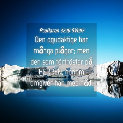 Picture 04 - Psaltaren 32:10 SV1917 - Den ogudaktige har många plågor; men den som - Bible Verse Picture