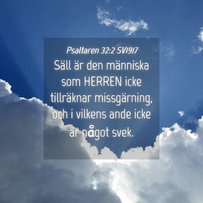 Picture 04 - Psaltaren 32:2 SV1917 - Säll är den människa som HERREN icke - Bible Verse Picture