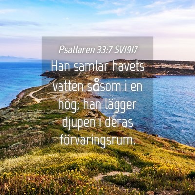 Picture 04 - Psaltaren 33:7 SV1917 - Han samlar havets vatten såsom i en hög; han - Bible Verse Picture