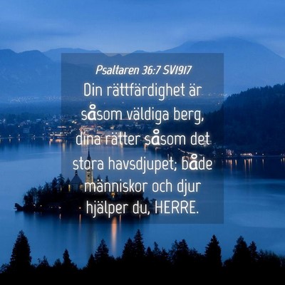 Picture 04 - Psaltaren 36:7 SV1917 - Din rättfärdighet är såsom väldiga berg, - Bible Verse Picture