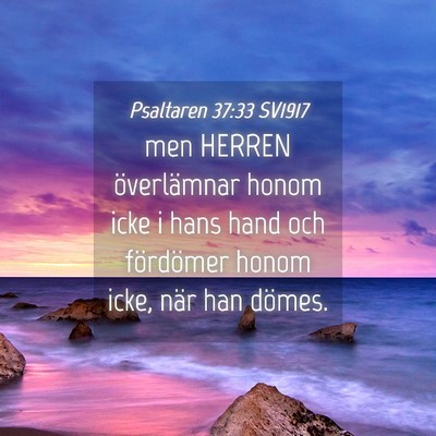 Picture 04 - Psaltaren 37:33 SV1917 - men HERREN överlämnar honom icke i hans hand - Bible Verse Picture