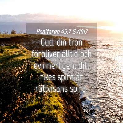 Picture 04 - Psaltaren 45:7 SV1917 - Gud, din tron förbliver alltid och evinnerligen; - Bible Verse Picture