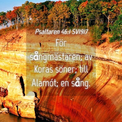 Picture 04 - Psaltaren 46:1 SV1917 - För sångmästaren; av Koras söner; till - Bible Verse Picture