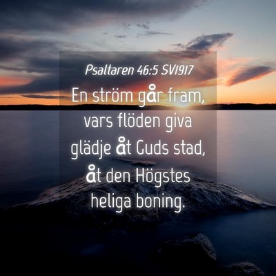 Picture 04 - Psaltaren 46:5 SV1917 - En ström går fram, vars flöden giva glädje - Bible Verse Picture