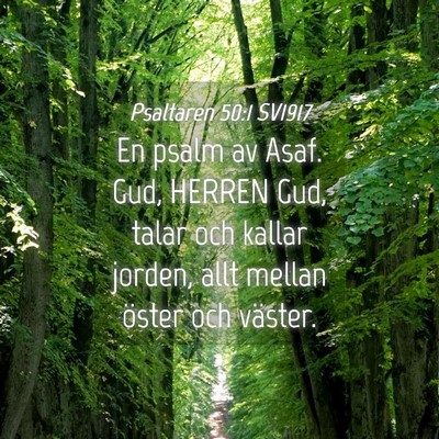 Picture 04 - Psaltaren 50:1 SV1917 - En psalm av Asaf. Gud, HERREN Gud, talar och - Bible Verse Picture