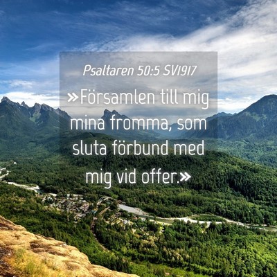 Picture 04 - Psaltaren 50:5 SV1917 - »Församlen till mig mina fromma, som sluta - Bible Verse Picture