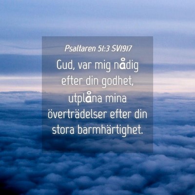 Picture 04 - Psaltaren 51:3 SV1917 - Gud, var mig nådig efter din godhet, utplåna - Bible Verse Picture