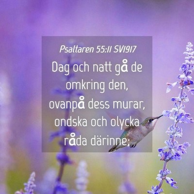 Picture 04 - Psaltaren 55:11 SV1917 - Dag och natt gå de omkring den, ovanpå dess - Bible Verse Picture