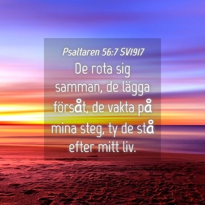 Picture 04 - Psaltaren 56:7 SV1917 - De rota sig samman, de lägga försåt, de vakta - Bible Verse Picture