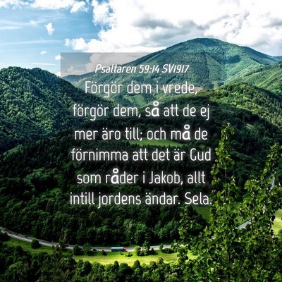 Picture 04 - Psaltaren 59:14 SV1917 - Förgör dem i vrede, förgör dem, så att de ej - Bible Verse Picture