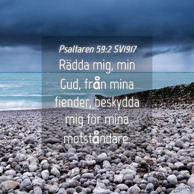 Picture 04 - Psaltaren 59:2 SV1917 - Rädda mig, min Gud, från mina fiender, beskydda - Bible Verse Picture