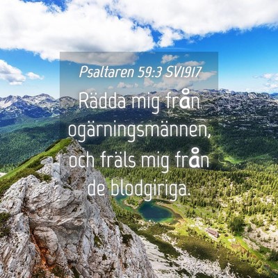 Picture 04 - Psaltaren 59:3 SV1917 - Rädda mig från ogärningsmännen, och fräls - Bible Verse Picture