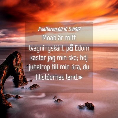 Picture 04 - Psaltaren 60:10 SV1917 - Moab är mitt tvagningskärl, på Edom kastar jag - Bible Verse Picture