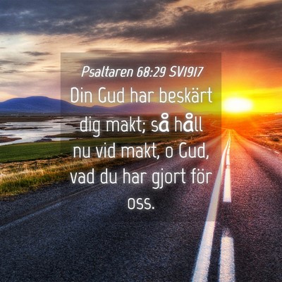 Picture 04 - Psaltaren 68:29 SV1917 - Din Gud har beskärt dig makt; så håll nu vid - Bible Verse Picture