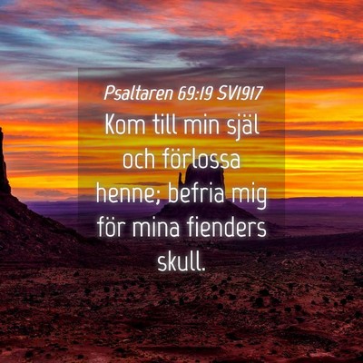 Picture 04 - Psaltaren 69:19 SV1917 - Kom till min själ och förlossa henne; befria - Bible Verse Picture