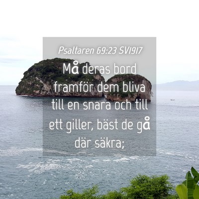 Picture 04 - Psaltaren 69:23 SV1917 - Må deras bord framför dem bliva till en snara - Bible Verse Picture