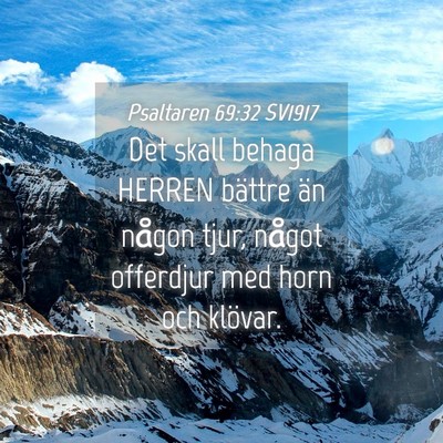 Picture 04 - Psaltaren 69:32 SV1917 - Det skall behaga HERREN bättre än någon tjur, - Bible Verse Picture