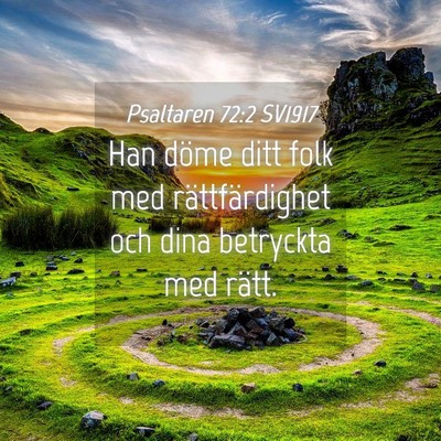 Picture 04 - Psaltaren 72:2 SV1917 - Han döme ditt folk med rättfärdighet och dina - Bible Verse Picture