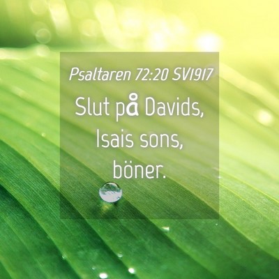 Picture 04 - Psaltaren 72:20 SV1917 - Slut på Davids, Isais sons, - Bible Verse Picture