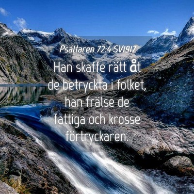 Picture 04 - Psaltaren 72:4 SV1917 - Han skaffe rätt åt de betryckta i folket, han - Bible Verse Picture