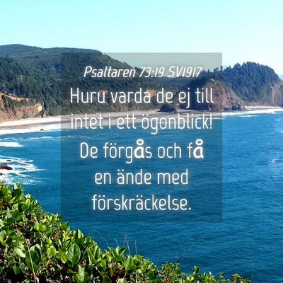 Picture 04 - Psaltaren 73:19 SV1917 - Huru varda de ej till intet i ett ögonblick! De - Bible Verse Picture