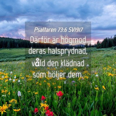 Picture 04 - Psaltaren 73:6 SV1917 - Därför är högmod deras halsprydnad, våld den - Bible Verse Picture