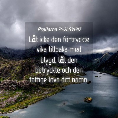 Picture 04 - Psaltaren 74:21 SV1917 - Låt icke den förtryckte vika tillbaka med - Bible Verse Picture