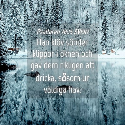 Picture 04 - Psaltaren 78:15 SV1917 - Han klöv sönder klippor i öknen och gav dem - Bible Verse Picture