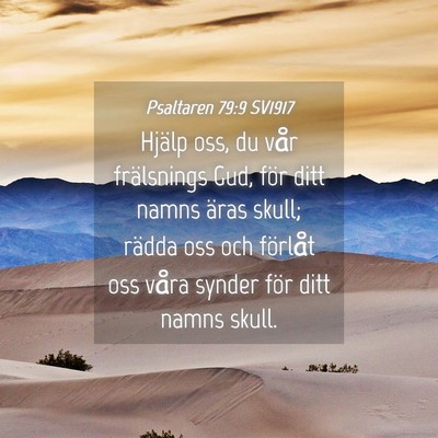 Picture 04 - Psaltaren 79:9 SV1917 - Hjälp oss, du vår frälsnings Gud, för ditt - Bible Verse Picture