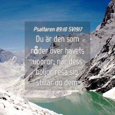 Picture 04 - Psaltaren 89:10 SV1917 - Du är den som råder över havets uppror; när - Bible Verse Picture