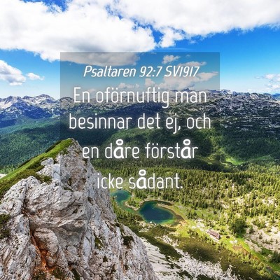 Picture 04 - Psaltaren 92:7 SV1917 - En oförnuftig man besinnar det ej, och en dåre - Bible Verse Picture