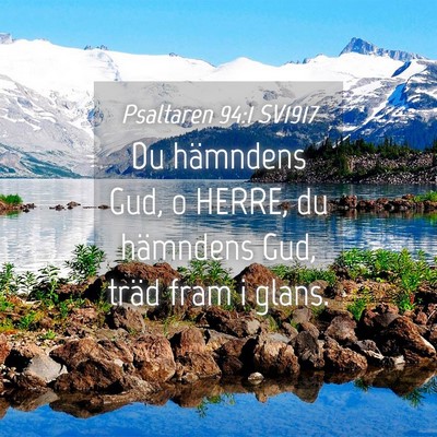 Picture 04 - Psaltaren 94:1 SV1917 - Du hämndens Gud, o HERRE, du hämndens Gud, - Bible Verse Picture