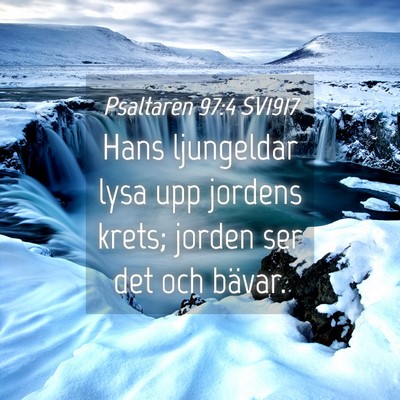 Picture 04 - Psaltaren 97:4 SV1917 - Hans ljungeldar lysa upp jordens krets; jorden - Bible Verse Picture