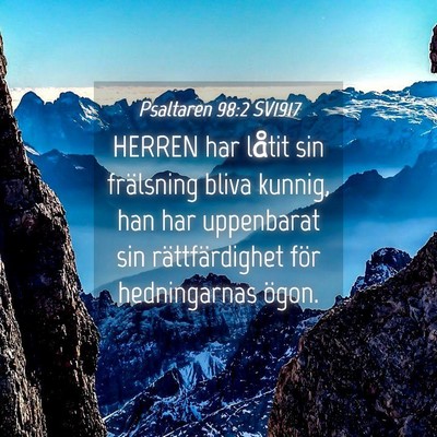 Picture 04 - Psaltaren 98:2 SV1917 - HERREN har låtit sin frälsning bliva kunnig, - Bible Verse Picture